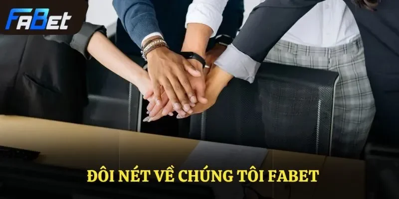 Đôi nét về chúng tôi FABET